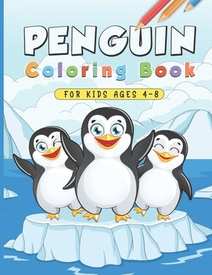 Penguin Coloring Book: Funny Penguin Colouring Kids Teens Lover Animal 28 Pages Paperback Independently Published
