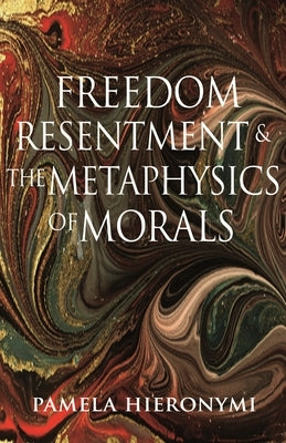 Freedom, Resentment, and the Metaphysics of Morals Paperback Princeton University Press