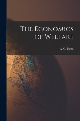 The Economics of Welfare Paperback Legare Street Press