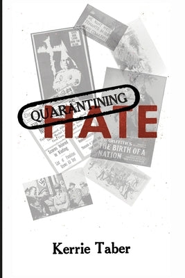 Quarantining Hate by Taber, Kerrie