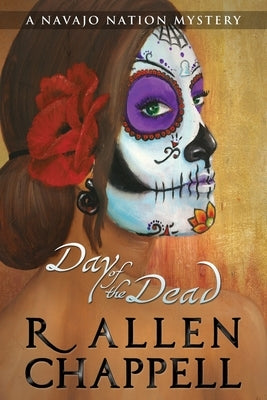 Day of the Dead: A Navajo Nation Mystery Paperback Createspace Independent Publishing Platform