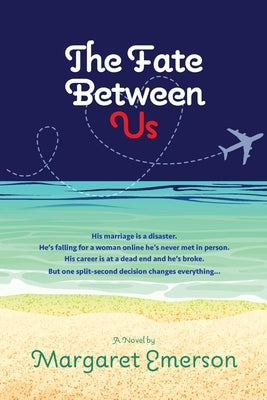 The Fate Between Us: A Online Affair Love Story From a Man's Perspective Paperback Images and Adjectives Publishing, LLC