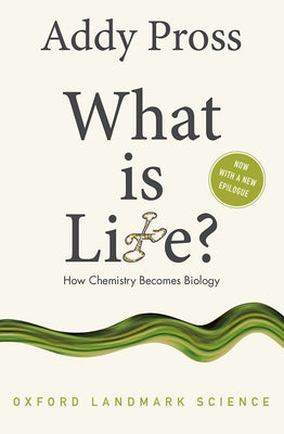 What Is Life?: How Chemistry Becomes Biology Paperback Oxford University Press, USA