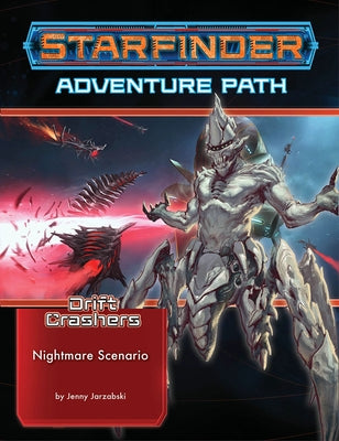 Starfinder Adventure Path: Nightmare Scenario (Drift Crashers 2 of 3) Paperback Paizo Inc.