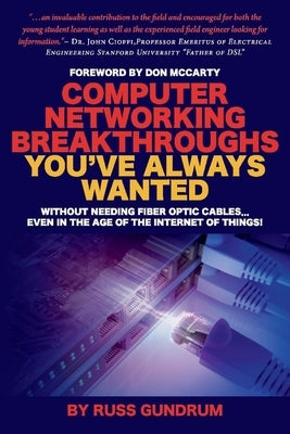 Computer Networking Breakthroughs You've Always Wanted: Volume 1 by Gundrum, Russ