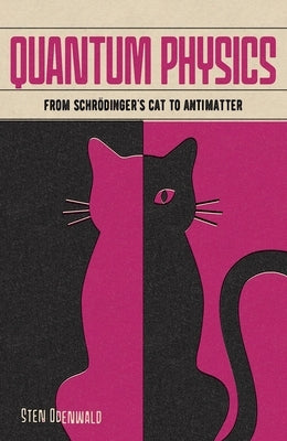 Quantum Physics: From Schrödinger's Cat to Antimatter Paperback Sirius Entertainment