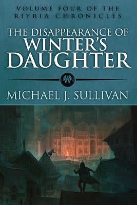 The Disappearance of Winter's Daughter Paperback Riyria Enterprises LLC