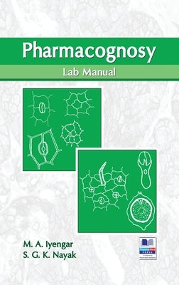 Pharmacognosy Lab Manual by Iyengar, M. a.