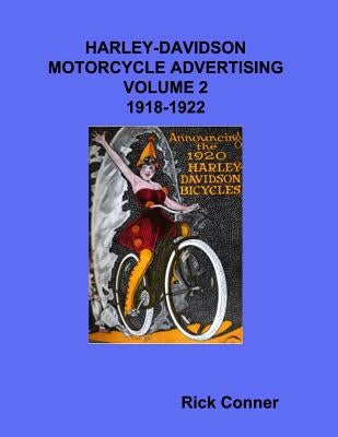 Harley-Davidson Motorcycle Advertising Vol 2: 1918-1922 by Conner, Rick