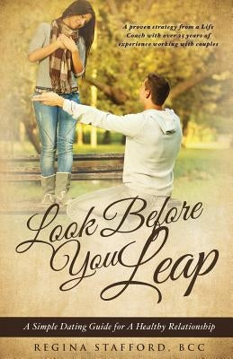 Look Before You Leap: A Simple Dating Guide for A Healthy Relationship Paperback Xulon Press