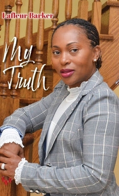 My Truth by Barker, LaFleur