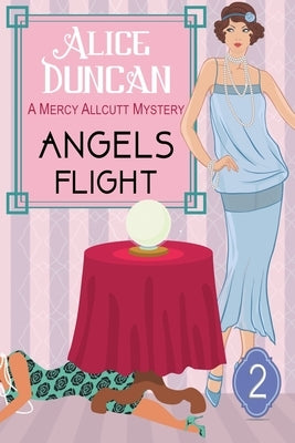Angels Flight (A Mercy Allcutt Mystery Series, Book 2) by Duncan, Alice