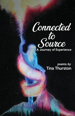 Connected to Source a Journey of Experience Paperback Angelz Art Inc