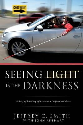 Seeing Light in the Darkness Paperback Xulon Press