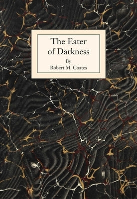 The Eater of Darkness by Coates, Robert M.