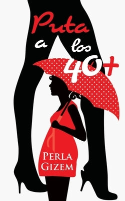 Puta a los 40+ by Gizem, Perla