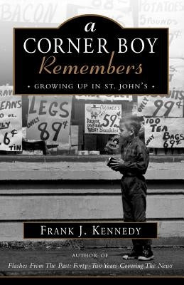 A Corner Boy Remembers by Kennedy, Frank