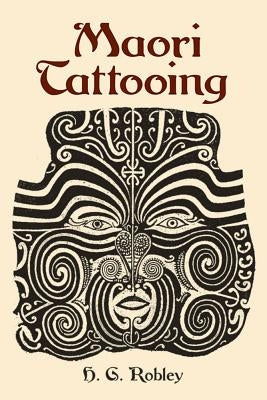 Maori Tattooing by Robley, H. G.