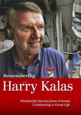 Remembering Harry Kalas by Wolfe, Rich