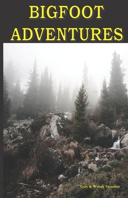 Bigfoot Adventures Paperback Independently Published