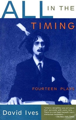 All in the Timing: Fourteen Plays by Ives, David