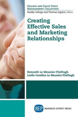 Creating Effective Sales and Marketing Relationships Paperback Business Expert Press