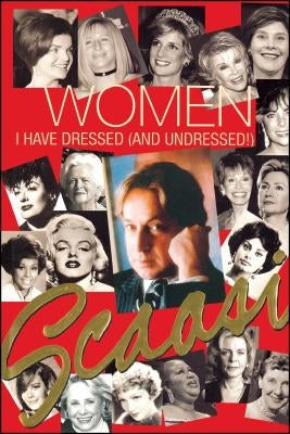 Women I Have Dressed (and Undressed!) by Scaasi, Arnold