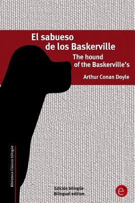 El sabueso de los baskerville/The hound of the Baskerville's: Edición bilingüe/Bilingual edition by Doyle, Arthur Conan