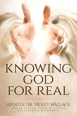 Knowing God For Real Paperback Palmetto Publishing