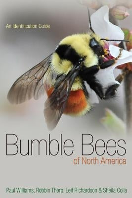 Bumble Bees of North America: An Identification Guide Princeton University Press