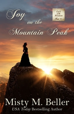 Joy on the Mountain Peak Paperback Misty M. Beller Books, Inc.