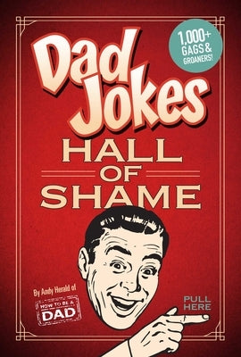 Dad Jokes: Hall of Shame: Best Dad Jokes Gifts for Dad 1,000 of the Best Ever Worst Jokes by Herald, Andy