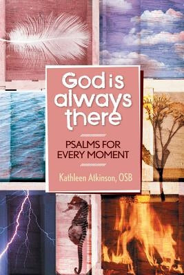 God Is Always Good: Psalms for Every Moment by Atkinson, Kathleen