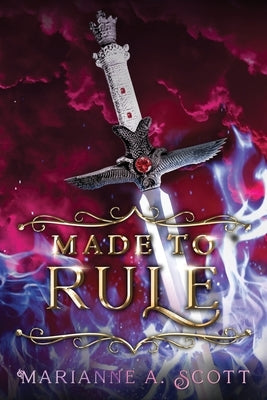 Made to Rule by Scott, Marianne A.