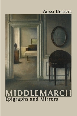 Middlemarch: Epigraphs and Mirrors Paperback Open Book Publishers