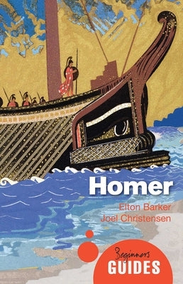 Homer: A Beginner's Guide by Barker, Elton T. E.