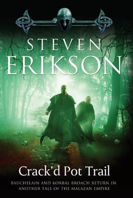 Crack'd Pot Trail: A Malazan Tale of Bauchelain and Korbal Broach Paperback Tor Books
