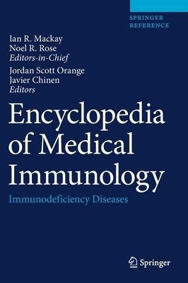 Encyclopedia of Medical Immunology: Immunodeficiency Diseases by MacKay, Ian R.