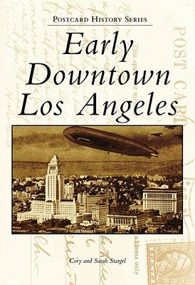 Early Downtown Los Angeles Paperback Arcadia Publishing (SC)