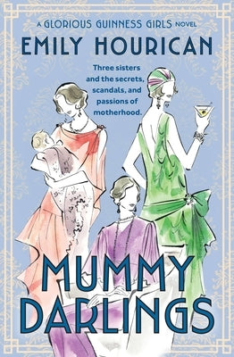 Mummy Darlings: A Glorious Guinness Girls Novel Paperback Grand Central Publishing