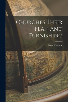 Churches Their Plan And Furnishing Paperback Legare Street Press