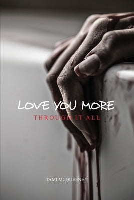 Love You More: Through It All Paperback Dorrance Publishing Co.