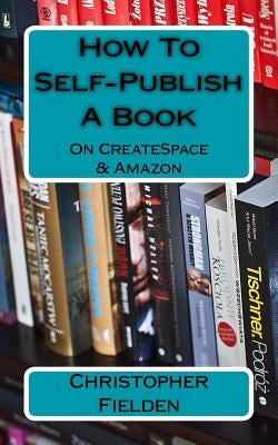 How To Self-Publish A Book On CreateSpace & Amazon: This book contains easy to follow instructions that show you how to self-publish a book on Amazon Paperback Createspace Independent Publishing Platform