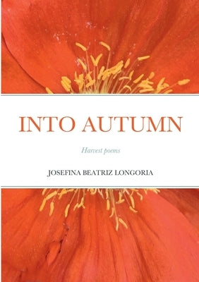 Into Autumn by Longoria, Josefina Beatriz