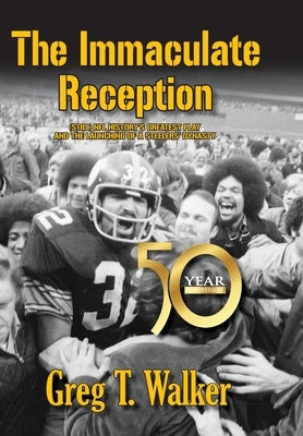 The Immaculate Reception by Walker, Greg T.