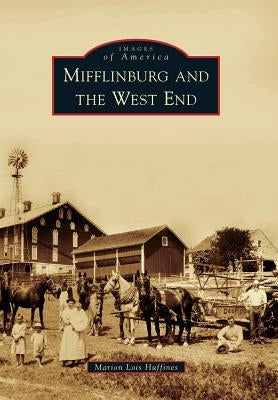 Mifflinburg and the West End Paperback Arcadia Publishing (SC)