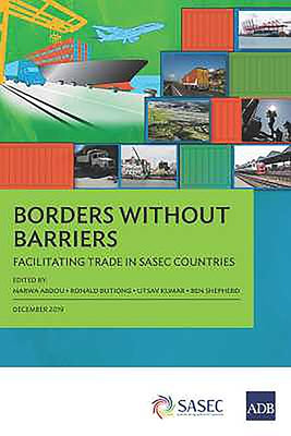 Borders Without Barriers: Facilitating Trade in Sasec Countries by Abdou, Marwa