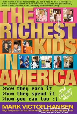 The Richest Kids in America: How They Earn It, How They Spend It, How You Can Too Paperback Hay House