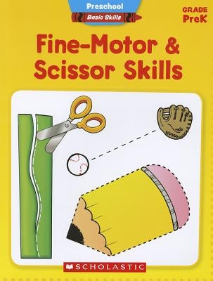 PreK grade Scholastic Teaching Resources paperback book on fine-motor and scissor skills activities with colorful pages.