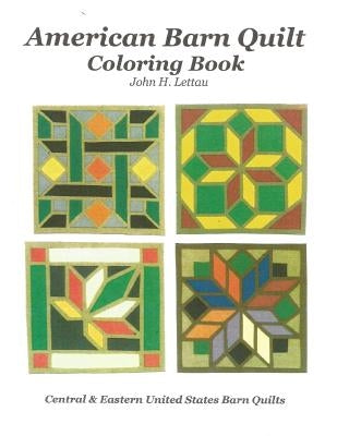 American Barn Quilt Coloring Book by Lettau, John H.